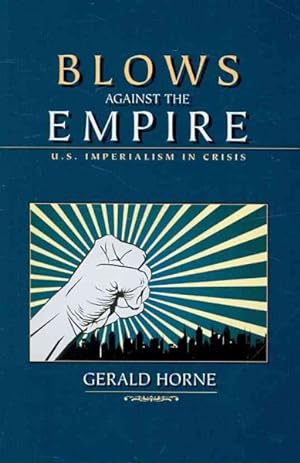 Seller image for Blows Against the Empire : U.S. Imperialism in Crisis for sale by GreatBookPrices