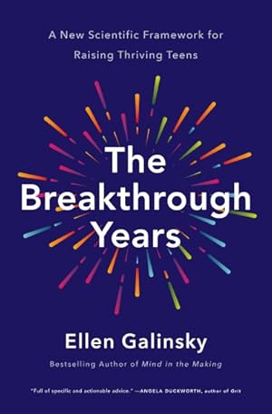 Image du vendeur pour Breakthrough Years : A New Scientific Framework for Raising Thriving Teens mis en vente par GreatBookPrices