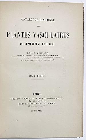 Catalogue raisonne des plantes vasculaires du departement de l'Aube. Tome Premier (Alles erschien...