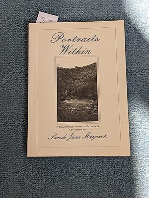 Immagine del venditore per Portraits Within: A Beautifully Compiled Selection of Poems by Sarah Jane Maycock venduto da East Kent Academic
