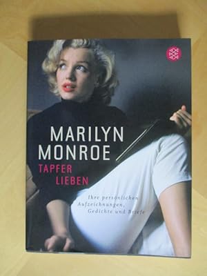 Image du vendeur pour Marilyn Monroe: Tapfer lieben: Ihre persnlichen Aufzeichnungen, Gedichte und Briefe mis en vente par Brcke Schleswig-Holstein gGmbH