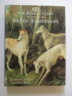 The Kennel Club's Illustrated Breed Standards: The Official Guide to Registered Breeds