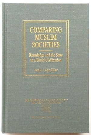 Bild des Verkufers fr Comparing Muslim Societies: Knowledge and the State in a a World Civilization zum Verkauf von PsychoBabel & Skoob Books