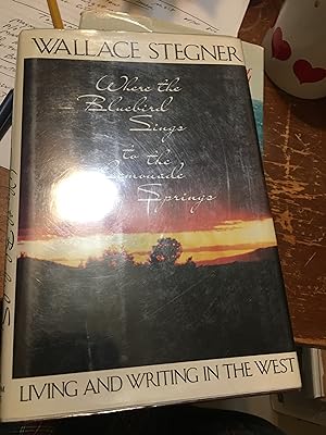 Imagen del vendedor de Where the Bluebird Sings to the Lemonade Springs: Living and Writing in the West a la venta por Bristlecone Books  RMABA