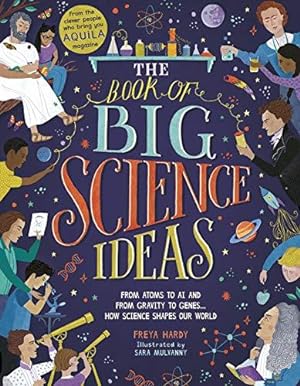 Imagen del vendedor de The Book of Big Science Ideas: From Atoms to AI and from Gravity to Genes  How Science Shapes our World a la venta por WeBuyBooks
