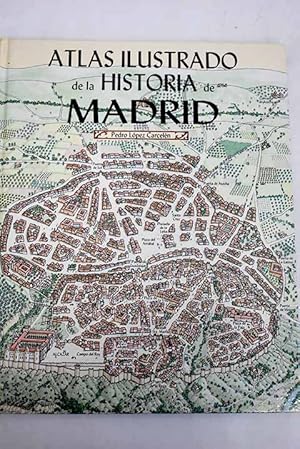 Imagen del vendedor de Atlas ilustrado de la historia de Madrid a la venta por Alcan Libros