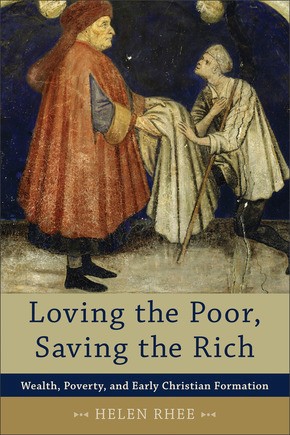 Immagine del venditore per Loving the Poor, Saving the Rich: Wealth, Poverty, And Early Christian Formation venduto da ChristianBookbag / Beans Books, Inc.