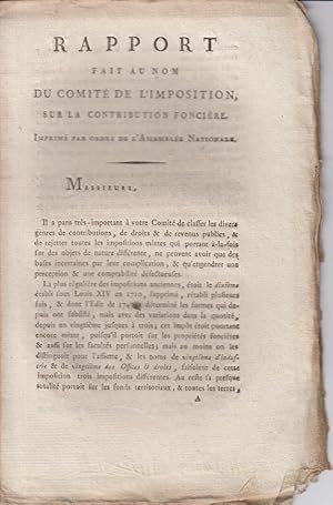 Image du vendeur pour Rapport fait au nom du Comit de l'imposition, sur la contribution foncire. Imprim par ordre de l'Assemble nationale mis en vente par PRISCA