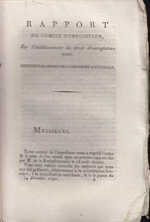 Imagen del vendedor de Rapport du Comit d'imposition [de l'Assemble constituante], sur l'tablissement du droit d'enregistrement. Imprim par ordre de l'Assemble nationale a la venta por PRISCA