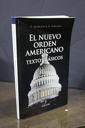 El nuevo orden americano. Textos básicos. Normativos, gubernamentales y doctrinales.