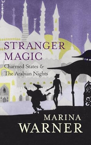 Seller image for Stranger Magic: Charmed States & the Arabian Nights for sale by WeBuyBooks