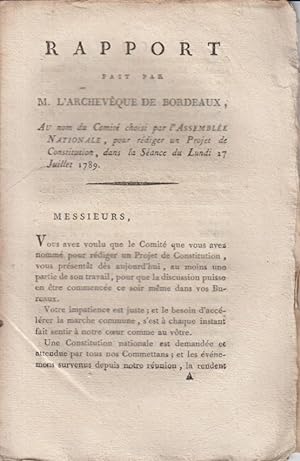 Seller image for Rapport fait par M. l'archevque de Bordeaux, au nom du Comit choisi par l'Assemble Nationale, pour rdiger un projet de Constitution, dans la sance du lundi 27 juillet 1789 for sale by PRISCA