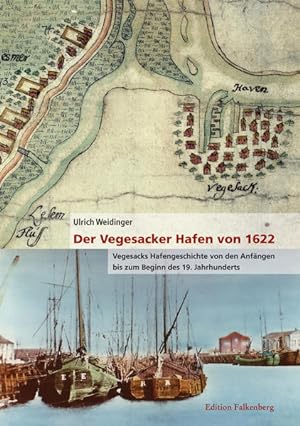 Imagen del vendedor de Der Vegesacker Hafen von 1622 Vegesacks Hafengeschichte von den Anfngen bis zum Beginn des 19. Jahrhunderts a la venta por primatexxt Buchversand