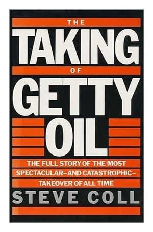 Seller image for The Taking of Getty Oil: The Full Story of the Most Spectacular and Catastrophic Takeover of All Time for sale by WeBuyBooks 2