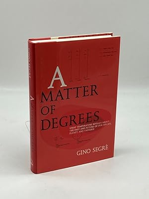 Imagen del vendedor de A Matter of Degrees What Temperature Reveals about the Past and Future of Our Species, Planet, and Universe a la venta por True Oak Books