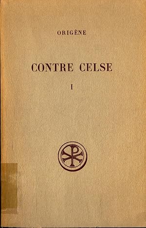 Bild des Verkufers fr Contre Celse Tome I: Livres I et II zum Verkauf von avelibro OHG