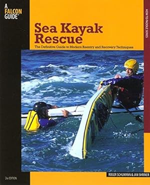 Bild des Verkufers fr Sea Kayak Rescue: The Definitive Guide to Modern Re-Entry and Recovery Techniques (How to Paddle Series) zum Verkauf von WeBuyBooks