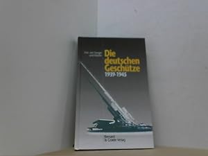 Seller image for Die deutschen Geschtze 1939-1945. for sale by Antiquariat Uwe Berg