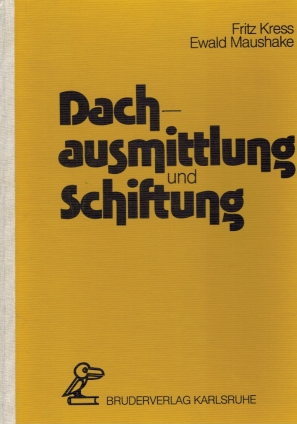 Seller image for Dachausmittlung und Schiftung: Ein Leitfaden mit Beispielen fr die praktische, rechnerische und mechanische Schiftung for sale by Elops e.V. Offene Hnde