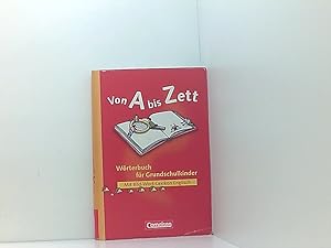 Image du vendeur pour Von A bis Zett - Bisherige allgemeine Ausgabe: Wrterbuch mit Bild-Wort-Lexikon Englisch: Flexibler Kunststoff-Einband: Anfangswortschatz von etwa 1.300 Wortformen in extra groer Schrift Wrterbuch fr Grundschulkinder ; mit Bild-Wort-Lexikon Englisch ; [mit CD-ROM interaktiver Nachschlagetrainer] mis en vente par Book Broker