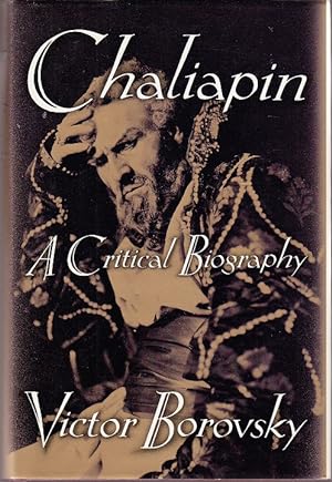 Chaliapin: A Critical Biography [1st Edition]