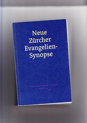 Neue Zürcher Evangeliensynopse. erarb. von Kilian Ruckstuhl. Hrsg. und eingeleitet von Hans Weder