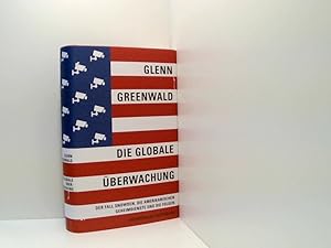 Seller image for Die globale berwachung. Der Fall Snowden, die amerikanischen Geheimdienste und die Folgen der Fall Snowden, die amerikanischen Geheimdienste und die Folgen for sale by Book Broker