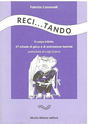 Seller image for Reci. Tando. Il corpo infinito. 37 schede di gioco e di animazione teatrale for sale by Libreria sottomarina - Studio Bibliografico