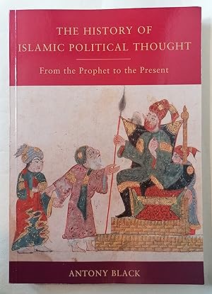 Seller image for The History of Islamic Political Thought: From the Prophet to the Present for sale by Priorsford Books