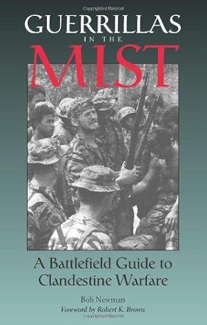 Bild des Verkufers fr Guerrillas In The Mist: A Battlefield Guide To Clandestine Warfare zum Verkauf von WeBuyBooks