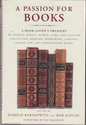 Imagen del vendedor de A Passion for Books: A Book Lover's Treasury of Stories, Essays, Humor, Lore, and Lists on Collecting, Reading, Borrowing, Lending, Caring For, and Appreciating Books [1st Edition] a la venta por Monroe Bridge Books, MABA Member