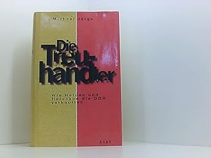 Bild des Verkufers fr Die Treuhnder wie Helden und Halunken die DDR verkauften zum Verkauf von Book Broker