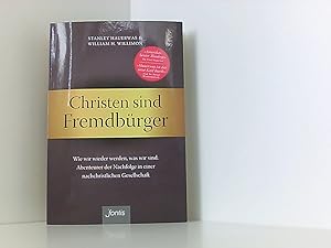 Image du vendeur pour Christen sind Fremdbrger: Wie wir wieder werden, was wir sind: Abenteurer der Nachfolge in einer nachchristlichen Gesellschaft wie wir wieder werden, was wir sind: Abenteurer der Nachfolge in einer nachchristlichen Gesellschaft mis en vente par Book Broker