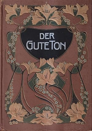 Bild des Verkufers fr Der Ratgeber fr den guten Ton in jeder Lebenslage (Auentitel: Der gute Ton) zum Verkauf von Leipziger Antiquariat