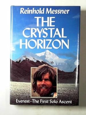 Imagen del vendedor de The crystal horizon: Everest - the first solo ascent a la venta por Cotswold Internet Books