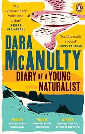 Image du vendeur pour Diary of a Young Naturalist: WINNER OF THE WAINWRIGHT PRIZE FOR NATURE WRITING 2020 mis en vente par WeBuyBooks