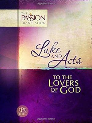 Immagine del venditore per Luke and Acts: To the Lovers of God: The Passion Translation Audible Logo Audible Audiobook Unabridged venduto da WeBuyBooks