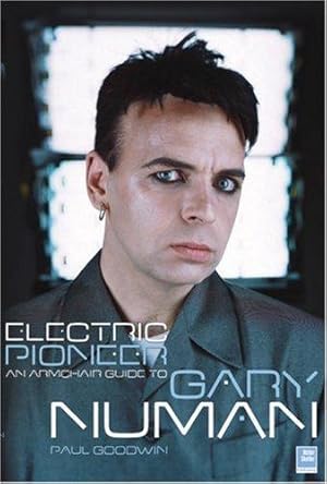 Image du vendeur pour Electric Pioneer: An Armchair Guide to Gary Numan mis en vente par WeBuyBooks