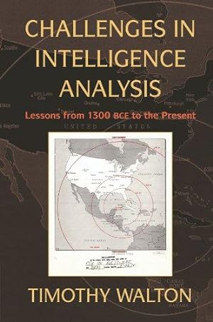 Imagen del vendedor de Challenges in Intelligence Analysis: Lessons from 1300 BCE to the Present a la venta por WeBuyBooks