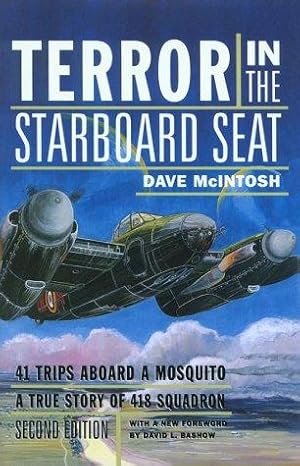 Bild des Verkufers fr Terror in the Starboard Seat: 41 Trips Aboard a Mosquito, a True Story of 418 Squadron zum Verkauf von WeBuyBooks