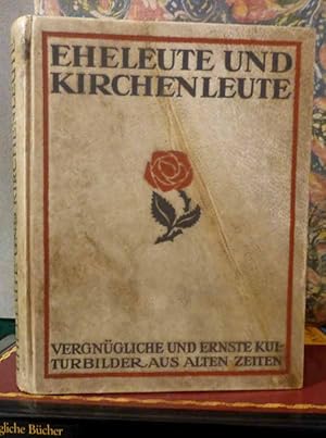 Imagen del vendedor de Eheleute und Kirchenleute. Vergngliche und ernste Kuturbilder aus alten Zeiten. Geschichten, Anekdoten und Dokumente frherer Jahrhunderte aus den Werken von Pogge (Poggio), Abb Grcourt und von anderen Dichtern.Zumeist erstmalig ins Deutsche bertragen. a la venta por Fontane-Antiquariat Dr. H. Scheffers