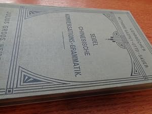 Bild des Verkufers fr CHINESISCHE KONVERSATIONS-GRAMMATIK im Dialekt der nordchinesischen Umgangssprache nebst einem Verzeichnis von ca. 1500 der gebruchlichsten chinesischen Schriftzeichen. plus Schlssel zur chinesischen Konversations-Grammatik/Methode Gaspey-Otto- zum Verkauf von suspiratio - online bcherstube