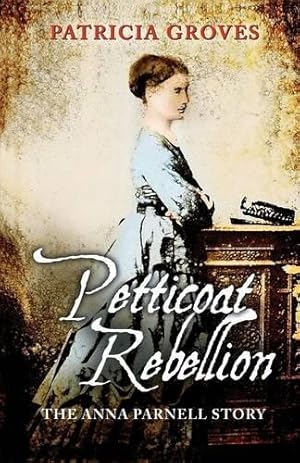 Seller image for Petticoat Rebellion: The Anna Parnell Story for sale by WeBuyBooks