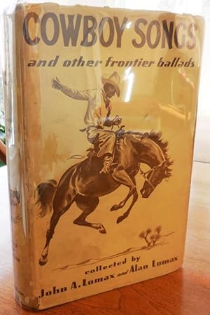 Cowboy Songs and Other Frontier Ballads (Signed by John A. Lomax)