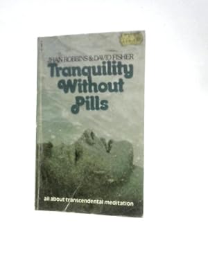 Image du vendeur pour Tranquility Without Pills: All About Transcendental Meditation mis en vente par World of Rare Books