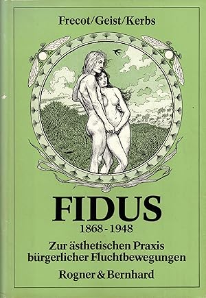 Image du vendeur pour Fidus 1868 - 1948. Zur sthetischen Praxis brgerlicher Fluchtbewegungen mis en vente par Paderbuch e.Kfm. Inh. Ralf R. Eichmann