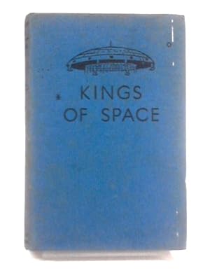 Immagine del venditore per Kings Of Space. A Story Of Interplanetary Exploration venduto da World of Rare Books