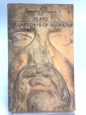 Seller image for The Last Days of Socrates - Euthyphro, The Apology, Crito, & Phaedo. Tr. and with an Introduction by H. Tredennick. Penguin. 1969. for sale by World of Rare Books