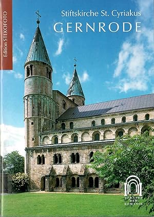 Stiftskirche St. Cyriakus in Gernrode; Mit zahlreichen Abbildungen - Strasse der Romantik