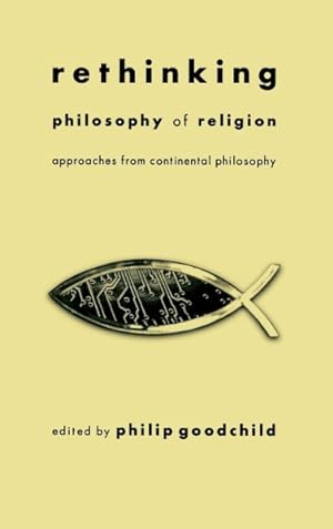 Image du vendeur pour Rethinking Philosophy of Religion : Approaches from Continental Philosophy mis en vente par GreatBookPrices